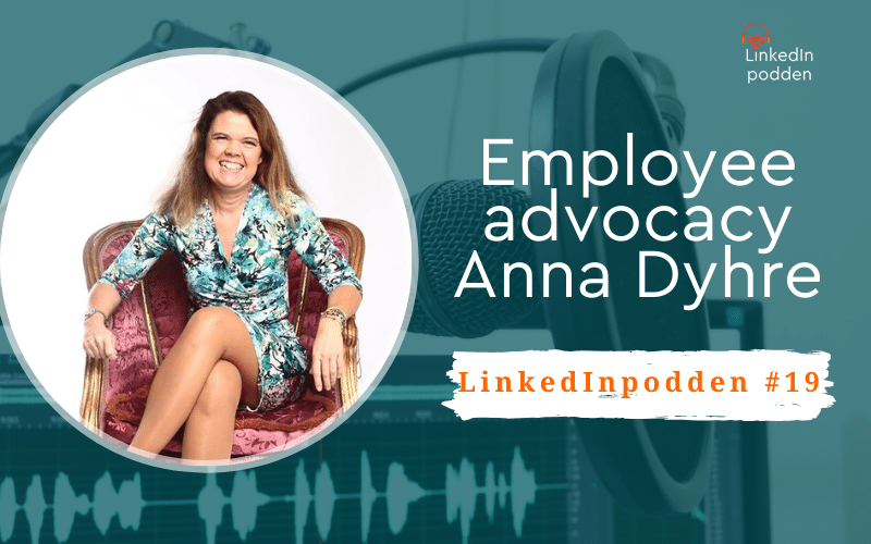 Anna Dyhre employee advocacy LinkedIn