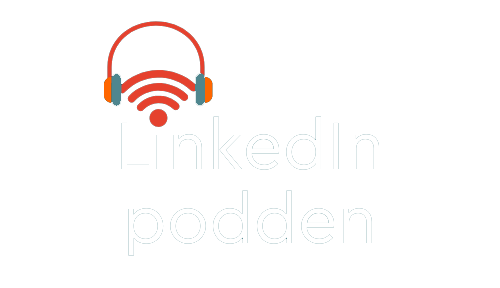 LinkedInPodden | en podcast om LinkedIn