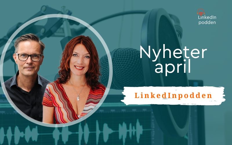 nyheter LinkedIn april