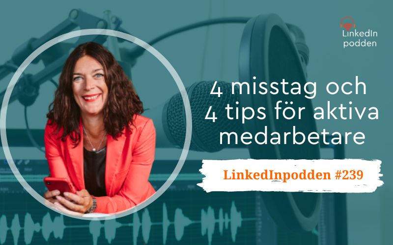 4 misstag & 4 tips för att få dina medarbetare aktiva på LinkedIn